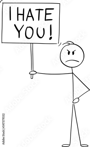 Angry Person Holding I Hate You Sign, Vector Cartoon Stick Figure Illustration