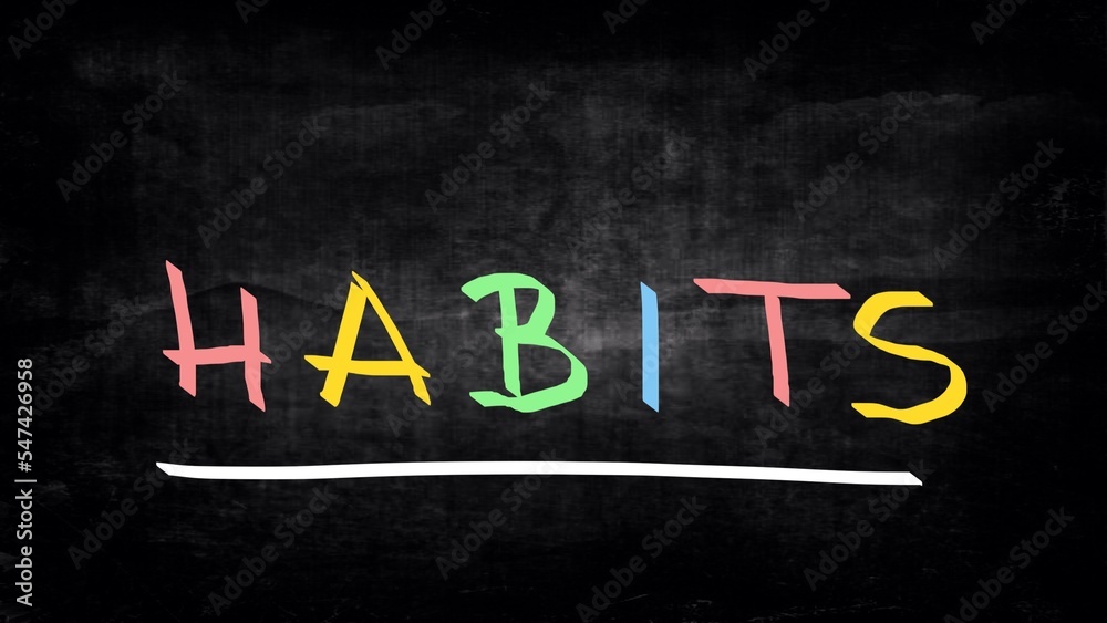 Habits handwritten concept on blackboard Habits handwritten concept on blackboard