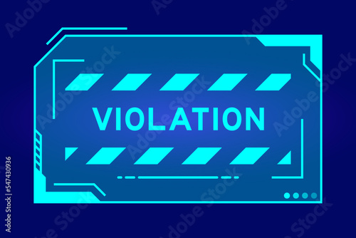 Futuristic hud banner that have word violation on user interface screen on blue background