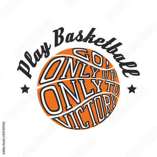 Basketball design slogan. Girls sport logo. Vintage game T-shirt print. Woman play football apparel. Ball with phrase lettering. Team athletic competition. Vector current illustration