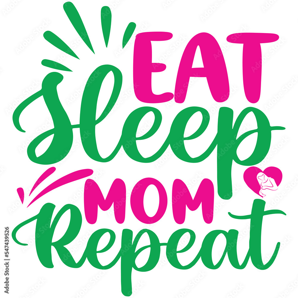eat sleep mom repeat