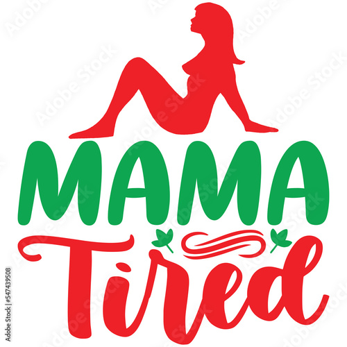 mama tired