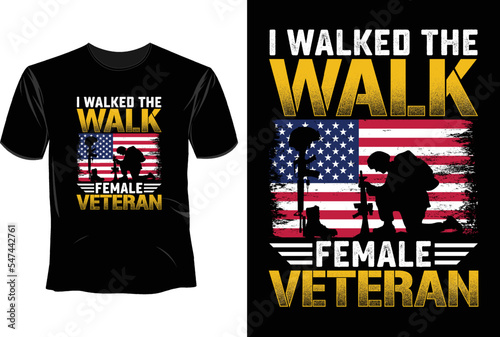 I walked the walk female veteran T Shirt Design, Veteran T Shirt Design