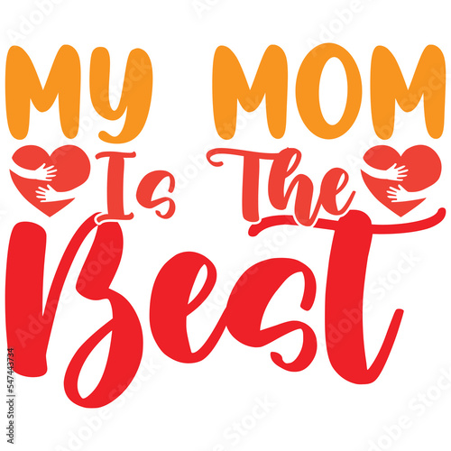 my mom is the best