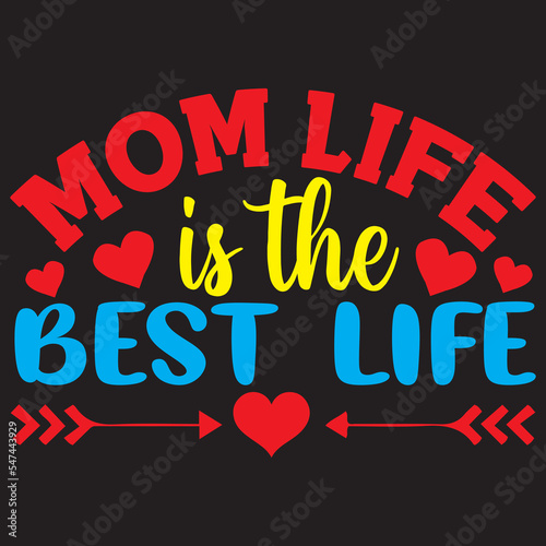 Mom Life Is The Best Life