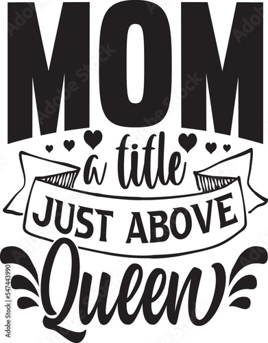 Mom A title Just Above Queen