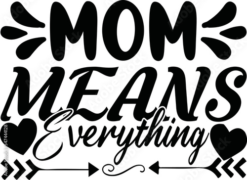 Mom Means Everything