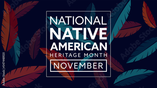 Native American Heritage Month. Background design with feather ornaments celebrating Native Indians in America.