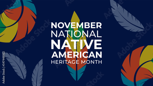 Native American Heritage Month. Background design with feather ornaments celebrating Native Indians in America.