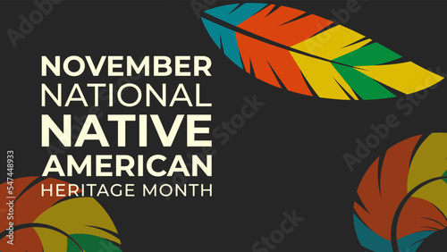 Native American Heritage Month. Background design with feather ornaments celebrating Native Indians in America.