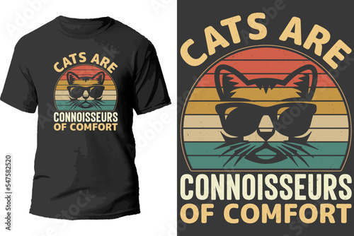 Cats are connoisseurs of comfort t shirt design.