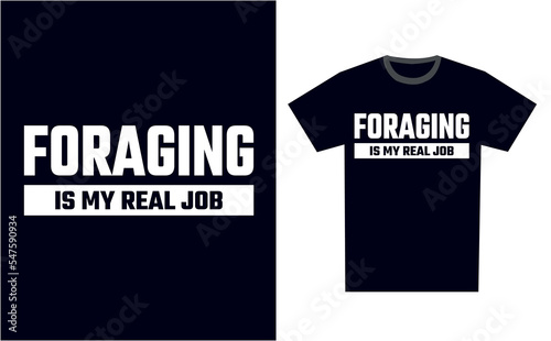 Foraging T Shirt Design Template Vector