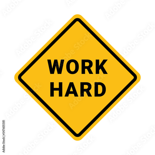 Black inscription work hard on a yellow road sign in the form of a rhombus. Vector illustration