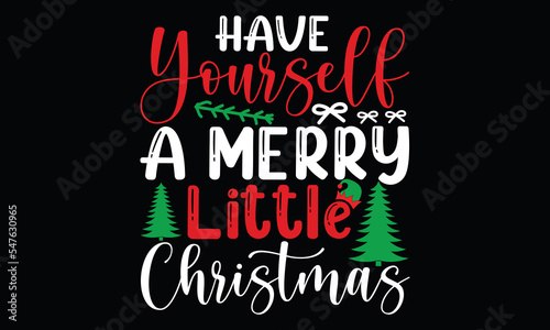 have yourself a merry little christmas, good for greeting card and lettering , christmas hand written lettring christmas holiday christmas day