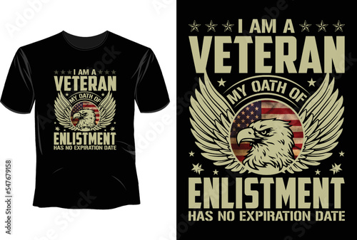 I am a veteran my oath of enlistment has no expiration date T Shirt Design, Veteran T Shirt Design