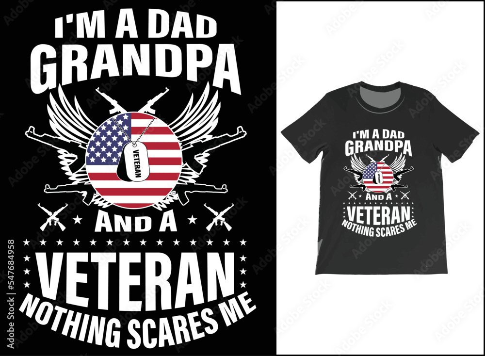 I'm A Dad Grandpa And A Veteran Nothing Scares Me T-Shirt Vector Design. Veteran Day Gift. T-Shirt Tank Top Hoodie Sweatshirt. I'm A Dad Grandpa And A Veteran Nothing Scares Me T-Shirt Vector Design. Veteran Day Gift. T-Shirt Tank Top Hoodie Sweatshirt.