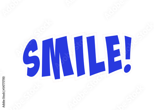 A cartoonish text message: Smile! Blue characters on a red background.	smile,word,cartoon,message,motivational,funny,enthusiasm,advertisement,advertising,announcement,announcing,attitude,blue,cartooni photo