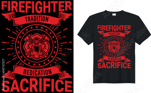 Firefighter creative t-shirt design vector. firefighter traditon. graphic tshirt design. Firefighters apparel. print template for t shirt. Firefighter saying t-shirt style poster, banner, gift