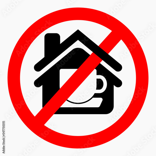 Prohibition of food in the house. Do not use food in the house. No cups in the house. Vector icon.