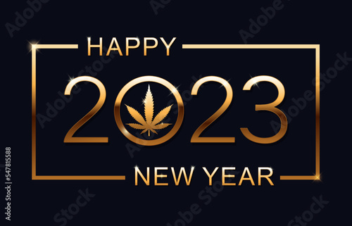 Happy New Year 2023. New Year Shining background with marijuana leaf. Vector illustration.