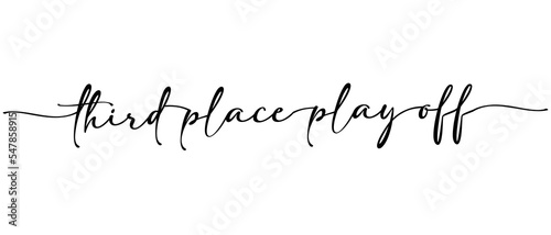 Third place play off - Football phrase Continuous one line calligraphy Minimalistic handwriting with white background