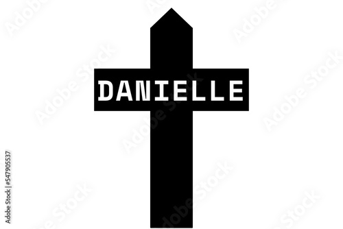 Danielle: Illustration eines schwarzen Kreuzes mit dem Vornamen Danielle photo