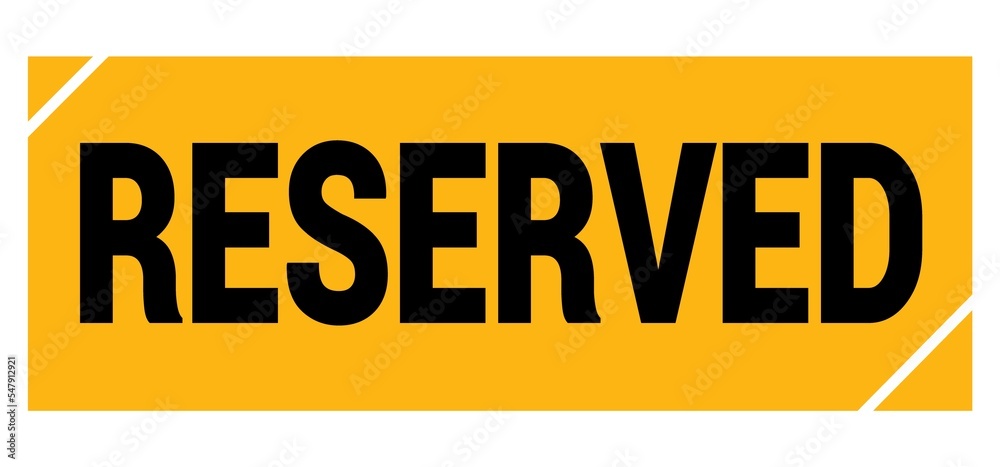 RESERVED text on yellow-black grungy stamp sign. RESERVED text on yellow-black grungy stamp sign.