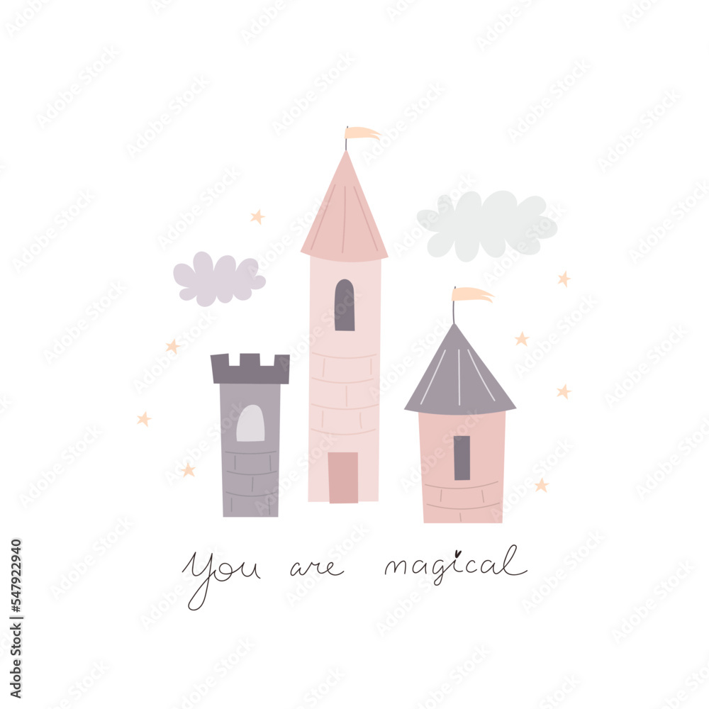 you are magical. Cartoon castle, hand drawing lettering, decor elements. Colorful vector illustration for kids, flat style. baby design for card, print, poster, cover.
