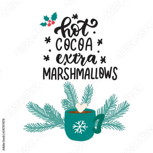 Hot cocoa, extra marshmallows. Christmas hand lettering holiday quote. Holiday drink chocolate. Cozy winter huge phrase.  Modern calligraphy. Mugs print design element overlay