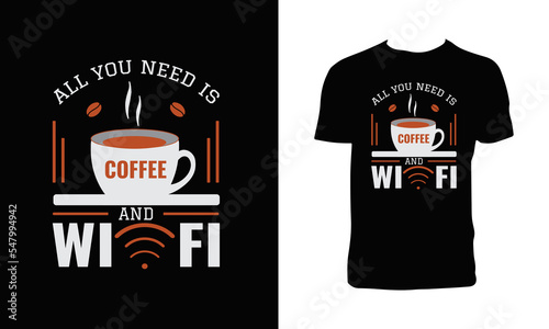 Bilde på lerret All you need is coffee and WIFI T Shirt Design
