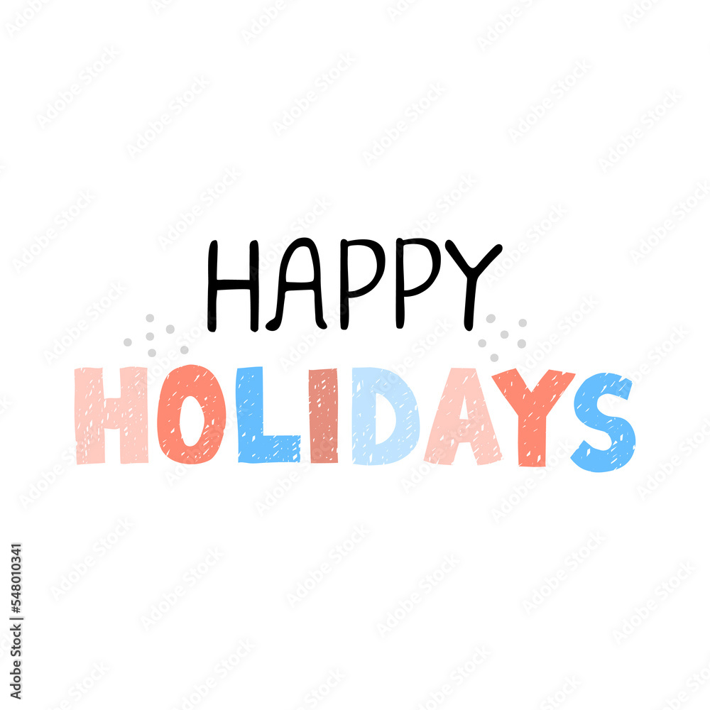Vector Hand Drawn Lettering - Happy Holidays Isolated on White Background