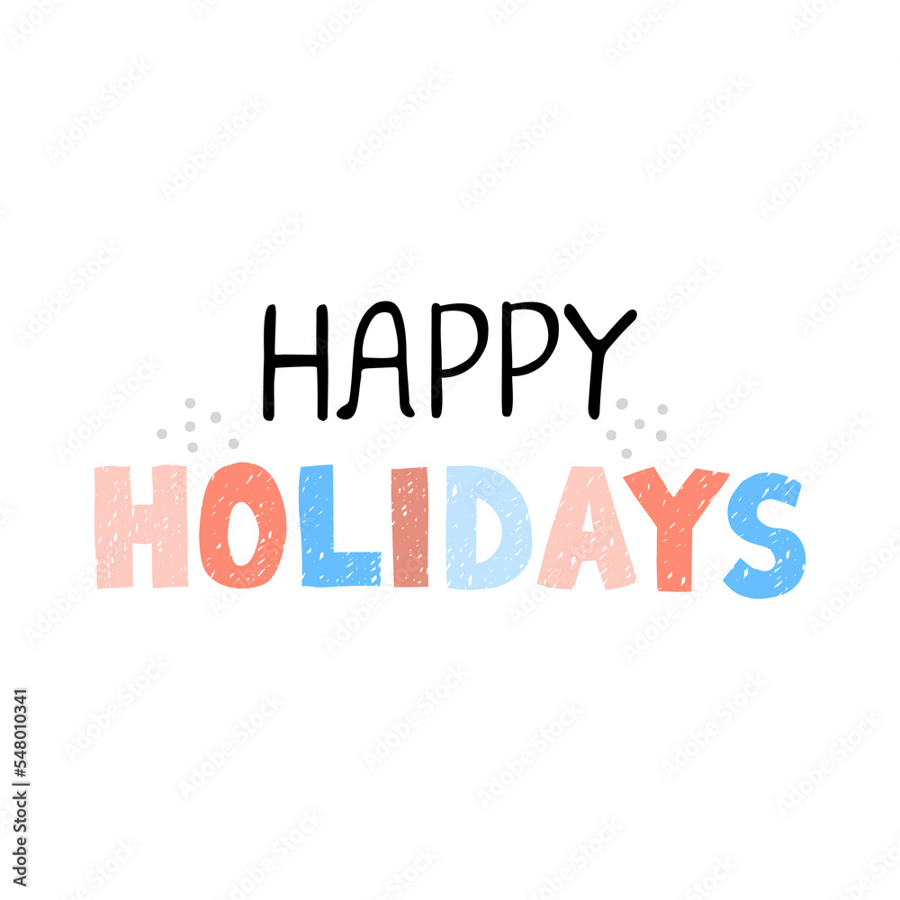 Vector Hand Drawn Lettering - Happy Holidays Isolated on White Background Vector Hand Drawn Lettering - Happy Holidays Isolated on White Background
