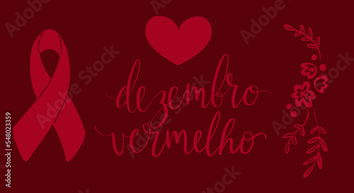 Dezembro Vermelho translation from portuguese December Red, Brazil campaign for HIV AIDS awareness. Handwritten calligraphy and awareness ribbon vector