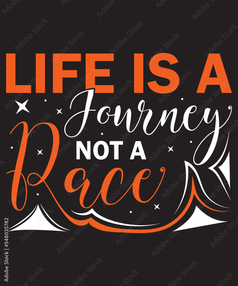 Life Is A Journey Not A Race T-Shirt Design Template