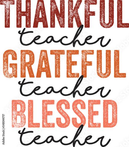 Thankful Grateful Blessed Teacher  Thanksgiving SVG