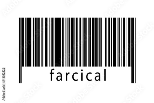 Digitalization concept. Barcode of black horizontal lines with inscription farcical