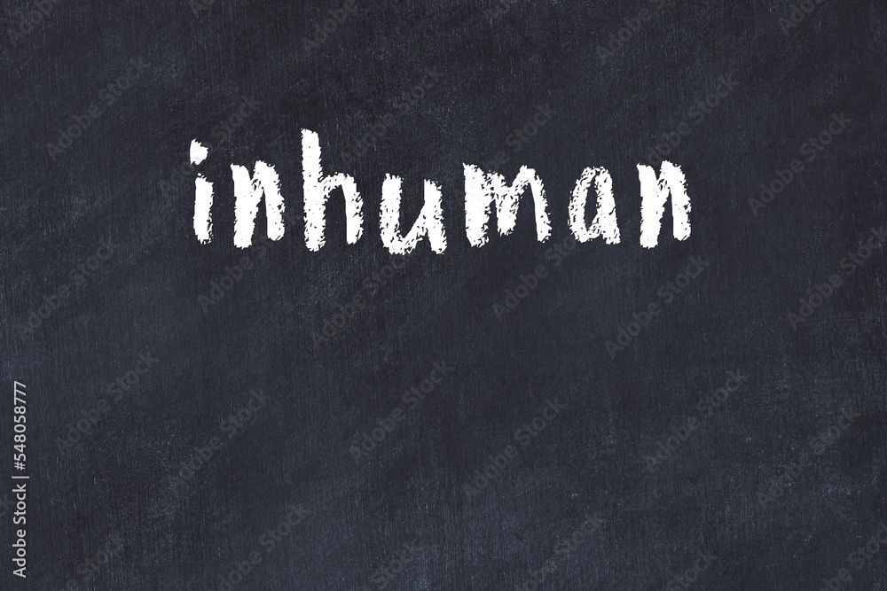 Ταπετσαρία Black chalkboard with inscription inhuman on in