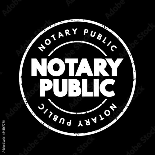 Notary public - public officer constituted by law to serve the public in non-contentious matters  text concept stamp