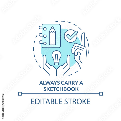 Always carry sketchbook turquoise concept icon. Beating creative block tip abstract idea thin line illustration. Isolated outline drawing. Editable stroke. Arial, Myriad Pro-Bold fonts used