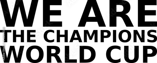 Fotografia, Obraz we are the champions world cup