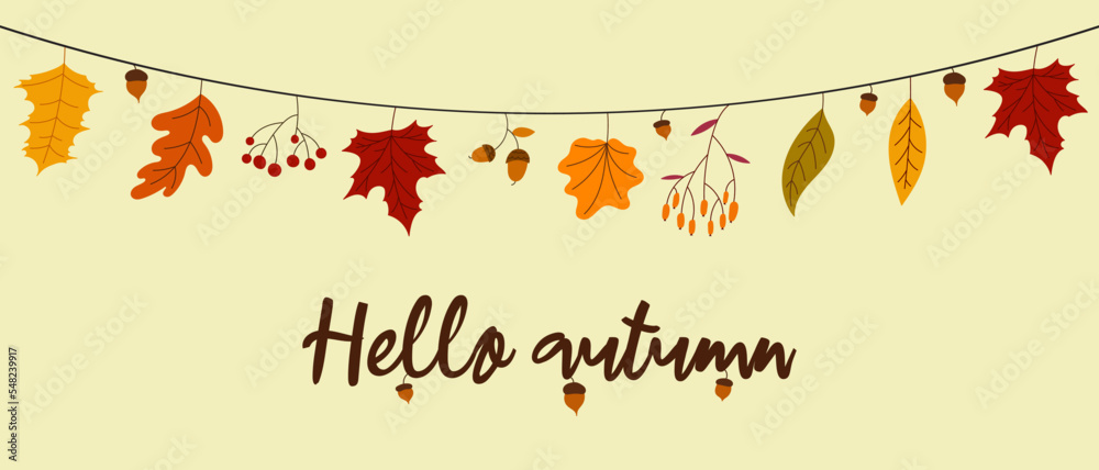 Hello Autumn concept colorful leaves. Autumn leaves decoration garland. Autumn leaves banner for seasonal promotion. Vector illustration