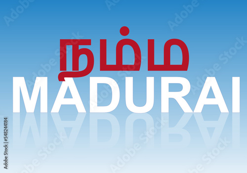 Namma Madurai Calligraphy vector illustration .Madurai is the city of the South Indian state of TamilNadu.