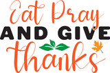 eat pray and give thanks