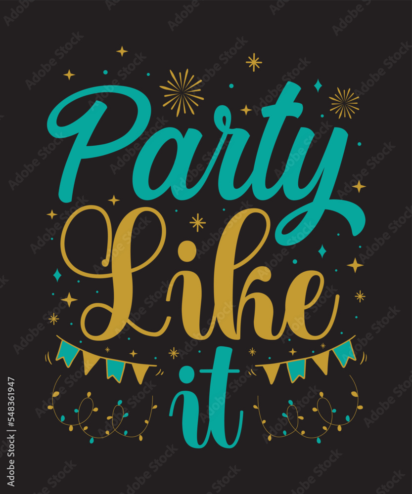 Party like it, Vector Artwork, T-shirt Design Idea, Typography Design, Artwork 