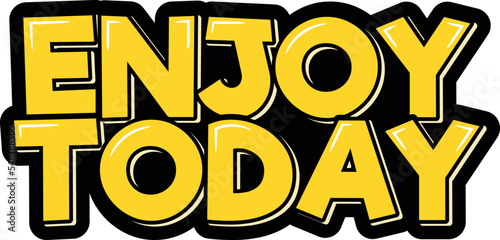 Enjoy today lettering quote vector