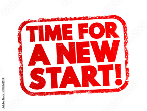 Time For a New Start! text stamp, concept background