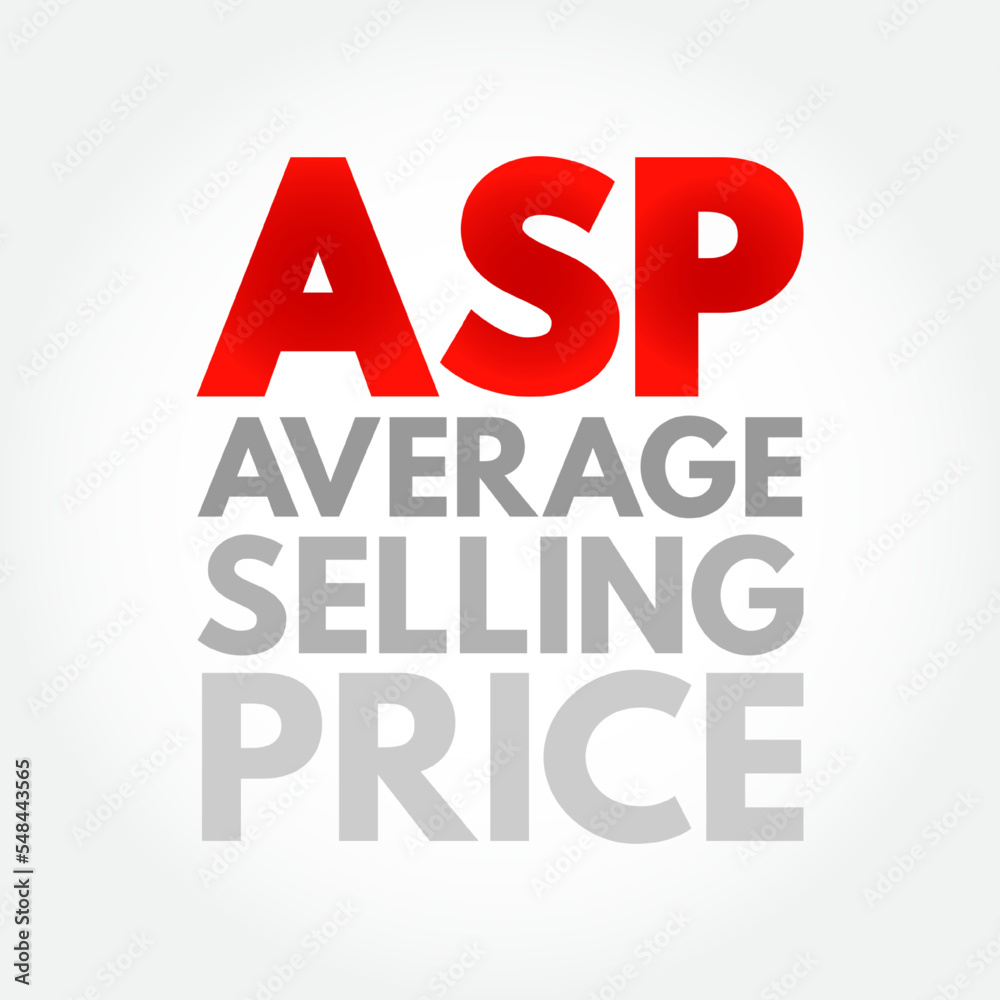 ASP Average Selling Price - average price at which a particular product or commodity is sold across channels or markets, acronym text concept background
