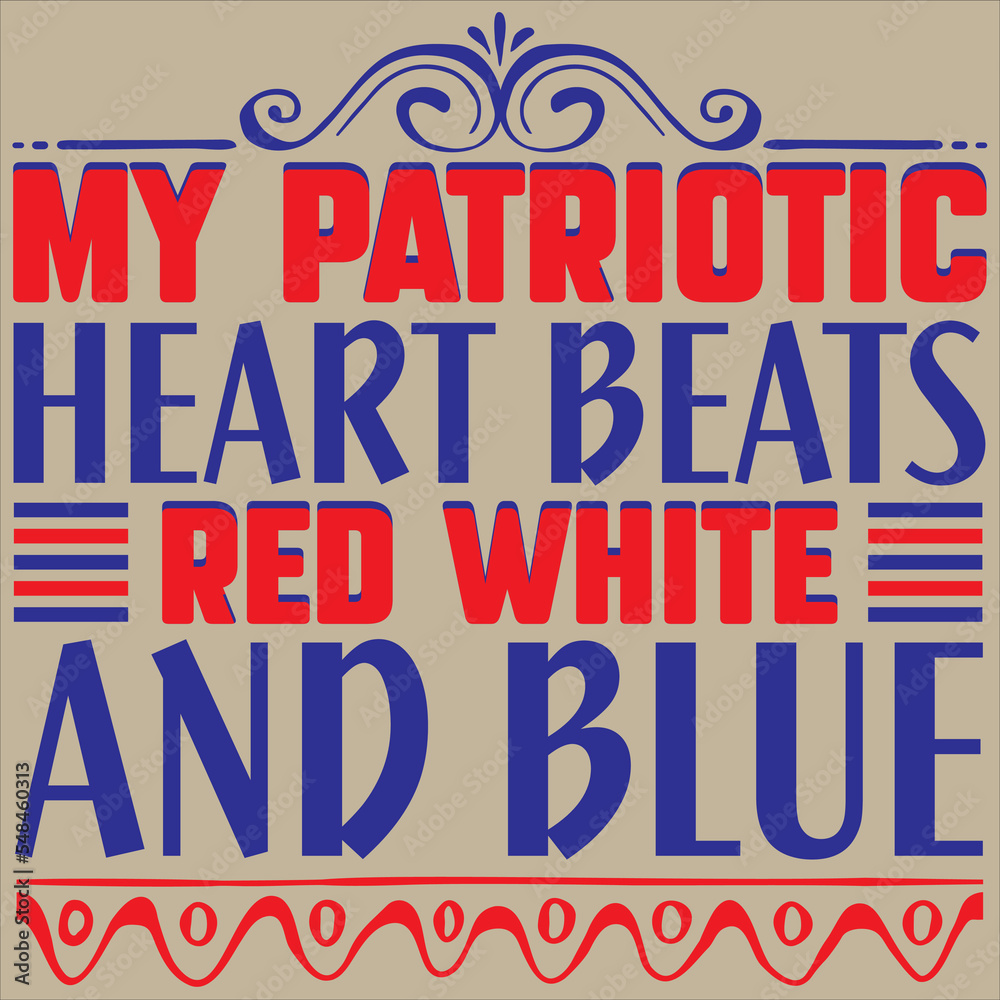 My patriotic heart beats red white and blue.