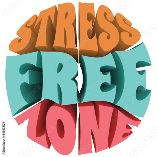 Stress Free Zone. 3D Text Illustration. Transparent PNG.