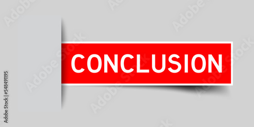 Inserted red color label sticker with word conclusion on gray background